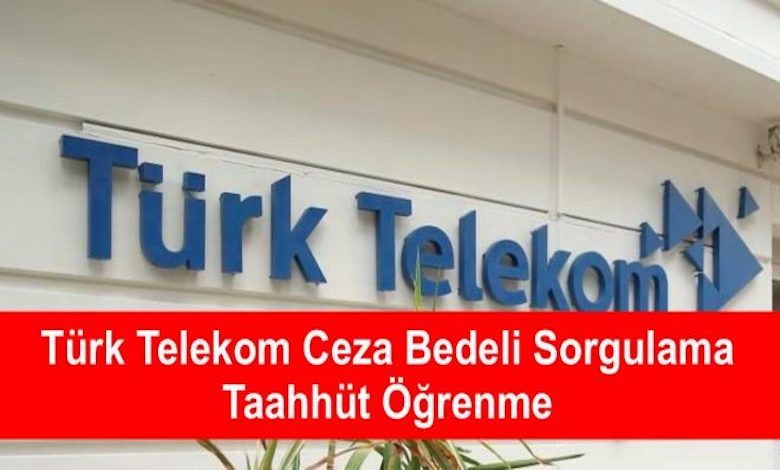 Türk Telekom Taahhüt Cayma Bedeli Öğrenme ve Hesaplama